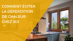 Eviter la deperdition de chaleur chez soi - Renovart Comment éviter les déperditions de chaleur dans une maison ?