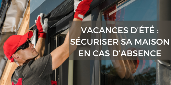 sécuriser les volets pendant les vacances