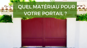 quel matériau pour votre portail ?