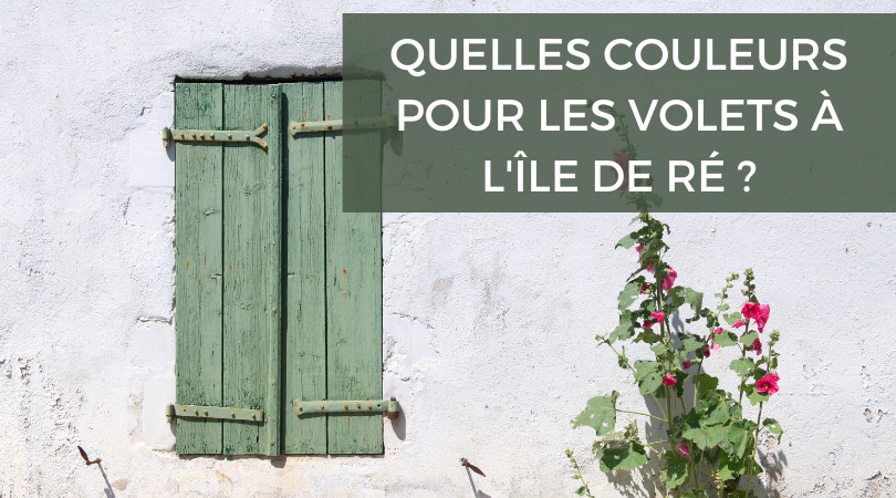 quelles couleurs pour les volets à l'ile de ré