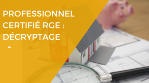 Comment reconnaître un professionnel certifié RGE ?