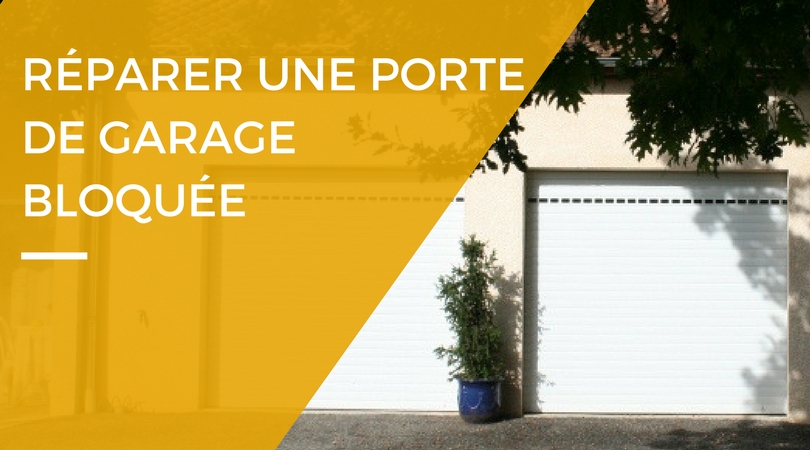 Comment réparer une porte de garage bloquée ?