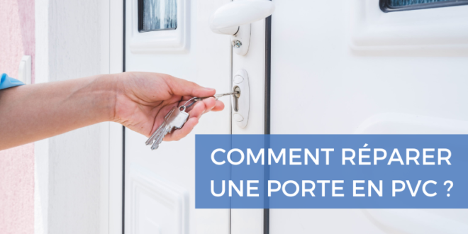 Comment réparer une porte en PVC ?