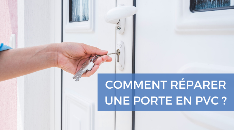 Comment réparer une porte en PVC ?