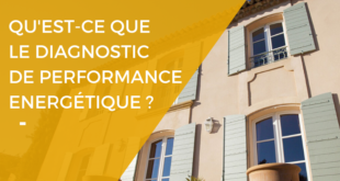 Qu'est-ce que le diagnostic de performance énergétique ?