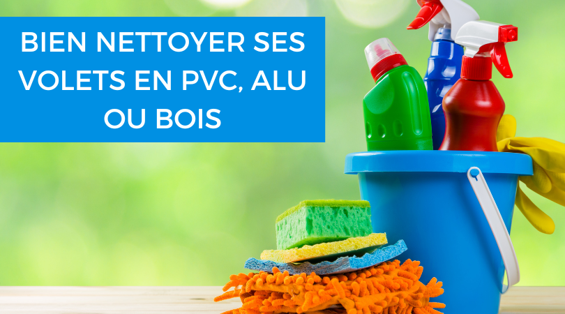 nettoyer ses volets alu bois pvc