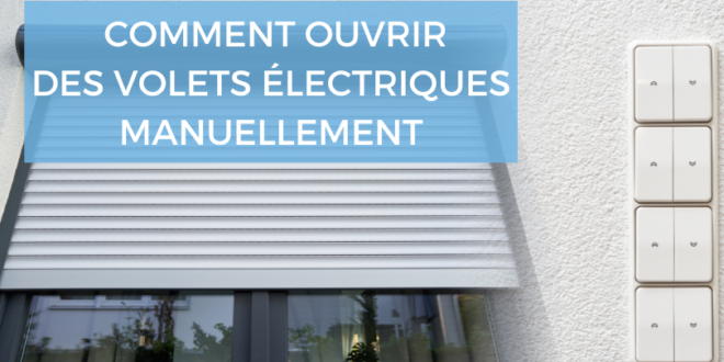 Rénovart - ouvrir des volets electriques manuellement