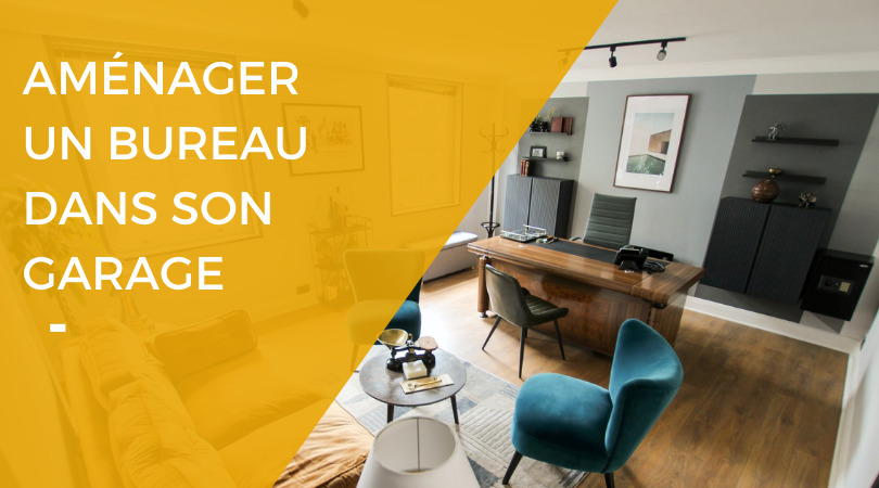 Comment aménager un bureau dans son garage ? 