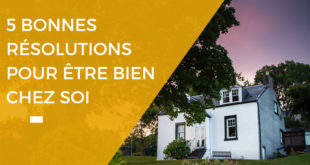 5 bonnes résolutions pour la maison en 2021