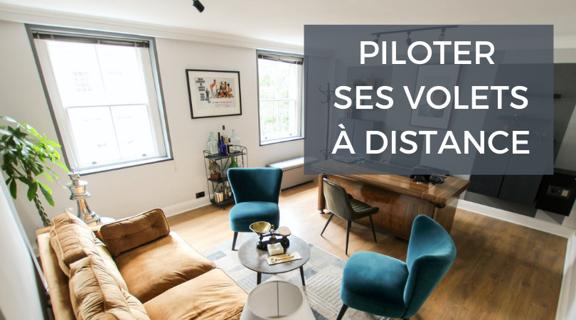 Comment piloter ses volets a distance