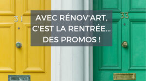 Pour la rentrée 2021, c’est le retour des promos chez Rénov’art !