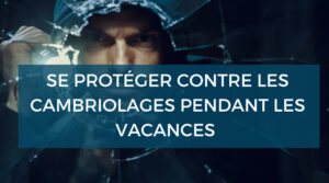 Domotique, vitrages et volets pour se protéger des cambriolages