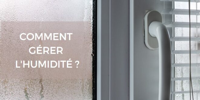 gerer l'humidité