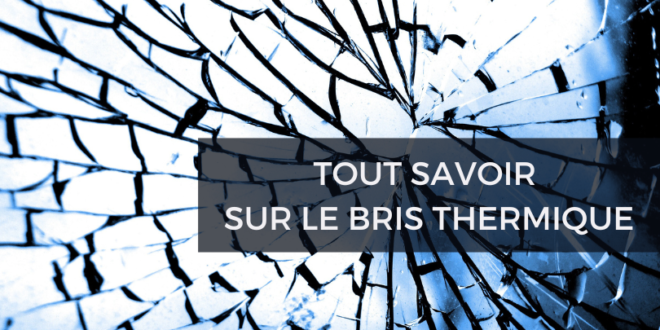 bris thermique