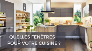 choisir les fenêtres de sa cuisine