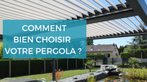 Comment bien choisir sa pergola ?