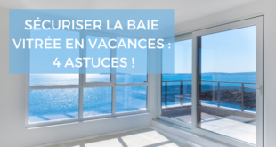 4 astuces pour securiser la baie vitre en vacances