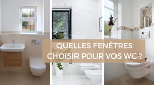 Quelles fenêtres choisir pour des toilettes ?