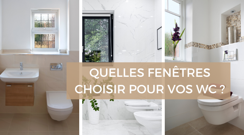 Quelles fenêtres choisir pour vos toilettes ? Voici des exemples et des explications. 