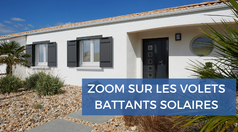  zoom sur les volets battants solaires